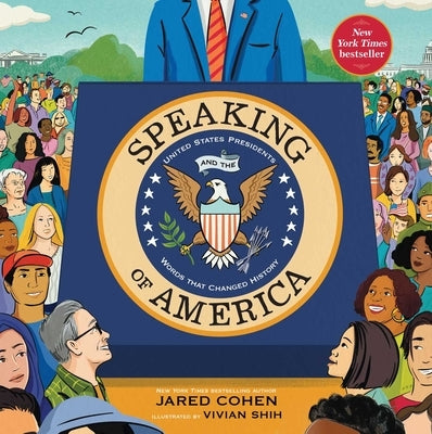 Speaking of America: United States Presidents and the Words That Changed History by Cohen, Jared
