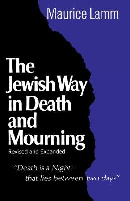 Jewish Way in Death and Mourning by Lamm, Maurice