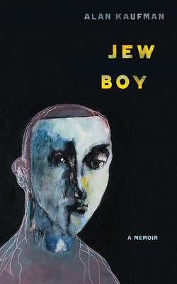 Jew Boy: A Memoir by Kaufman, Alan M.