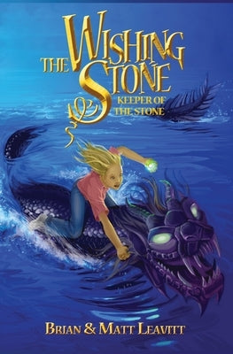 The Wishing Stone: Keeper of the Stone by Leavitt, Brian R.