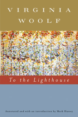 To the Lighthouse (Annotated): The Virginia Woolf Library Annotated Edition by Woolf, Virginia