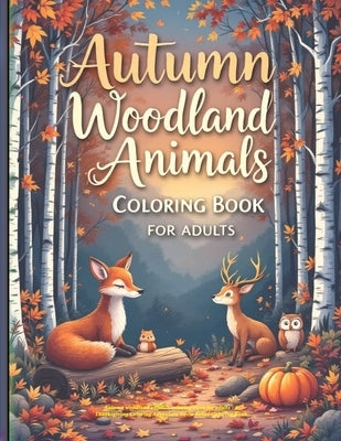 Autumn woodland animals coloring book for adults - a Thanksgiving Coloring Adventure Stress Relief Coloring Book by Fox, Linded