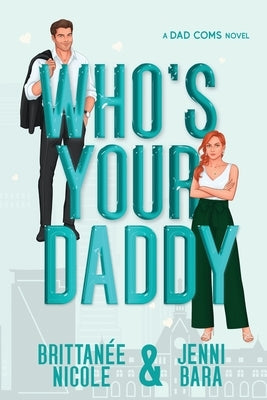 Who's Your Daddy by Nicole, Brittan&#195;&#169;e
