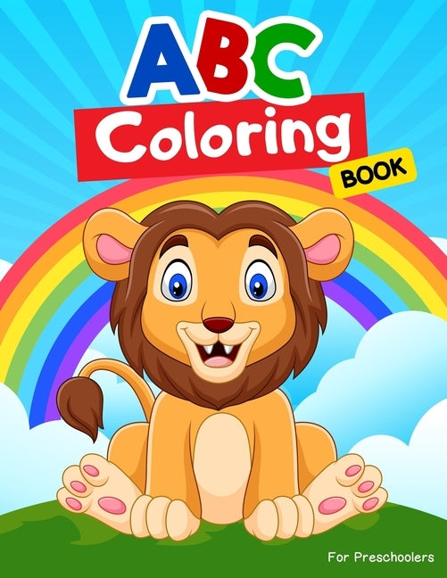 ABC Coloring Books for Preschoolers: ABC Books for Kindergarteners, Preschoolers, Toddlers, Kids, Babies, Girls, Boys, 3,4,5,6,7,8 year olds. by Baker, Pamela