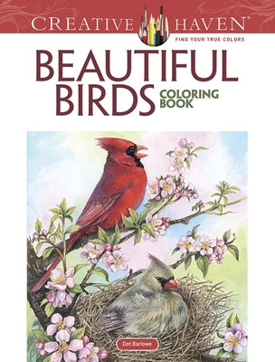 Creative Haven Beautiful Birds Coloring Book by Barlowe, Dot