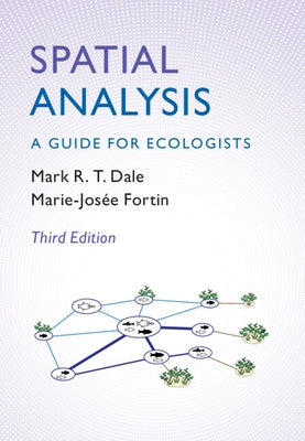 Spatial Analysis: A Guide for Ecologists by Dale, Mark R. T.