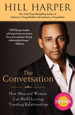 The Conversation: How Men and Women Can Build Loving, Trusting Relationships by Harper, Hill