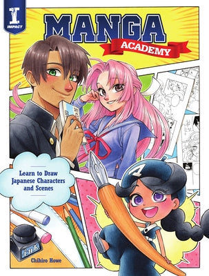 Manga Academy: Learn to Draw Japanese Characters and Scenes by Howe, Chihiro