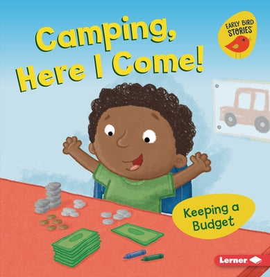 Camping, Here I Come!: Keeping a Budget by Bullard, Lisa