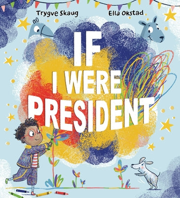 If I Were President by Skaug, Trygve