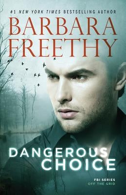 Dangerous Choice by Freethy, Barbara