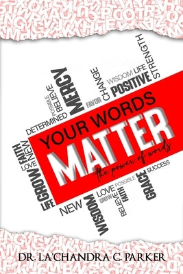 Your Words Matter: The Power of Words by Rodgers, Karen