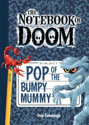 Pop of the Bumpy Mummy: #6 by Cummings, Troy