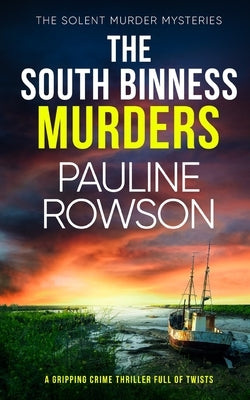 THE SOUTH BINNESS MURDERS a gripping crime thriller full of twists by Rowson, Pauline