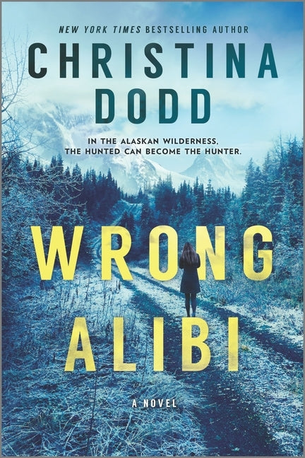 Wrong Alibi: An Alaskan Mystery (Original) by Dodd, Christina