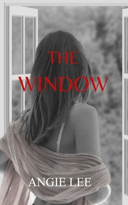 The Window by Lee, Angie