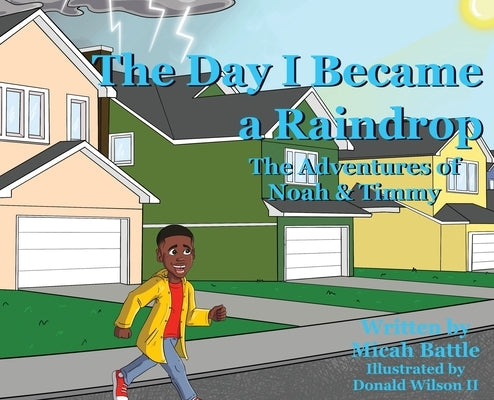 The Day I Became a Raindrop by Battle, Micah