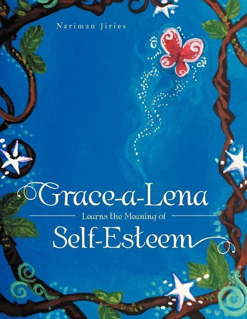 Grace-a-Lena Learns the Meaning of Self-Esteem by Jiries, Nariman