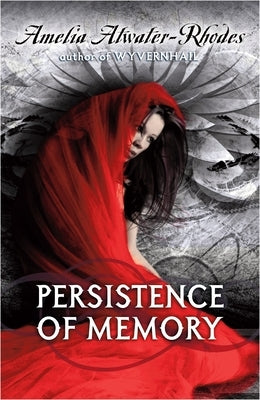 Persistence of Memory by Atwater-Rhodes, Amelia