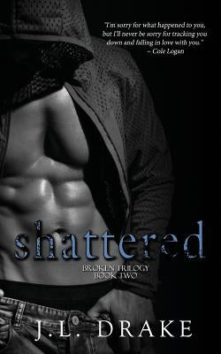 Shattered by Drake, J. L.