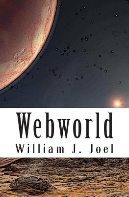 Webworld by Joel, William J.