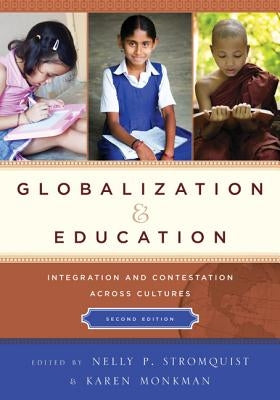 Globalization and Education: Integration and Contestation across Cultures by Stromquist, Nelly P.