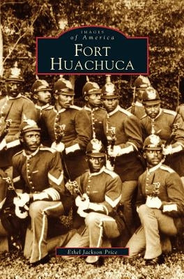 Fort Huachuca by Price, Ethel Jackson