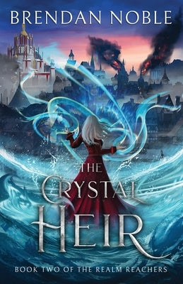 The Crystal Heir by Noble, Brendan