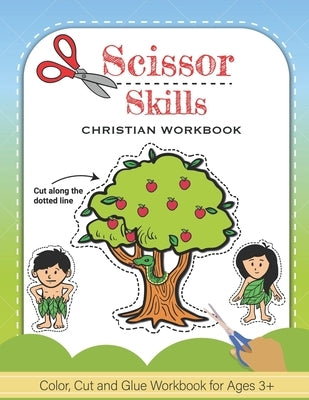 Scissor Skills: Christian Color, Cut and Glue Workbook and Activity Book For Kids by Christian Coloring Club