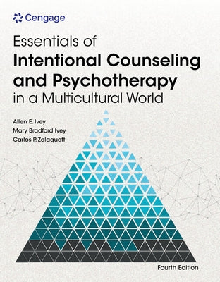 Essentials of Intentional Counseling and Psychotherapy in a Multicultural World by Ivey, Allen