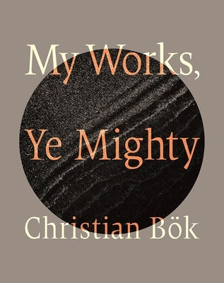 My Works, Ye Mighty by B&#195;&#182;k, Christian