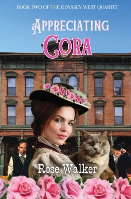 Appreciating Cora: Odyssey West Quartet Book Two by Walker, Rose