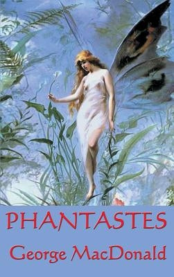 Phantastes by MacDonald, George