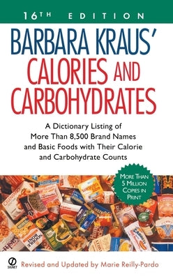 Barbara Kraus' Calories and Carbohydrates: (16th Edition) by Reilly-Pardo, Marie