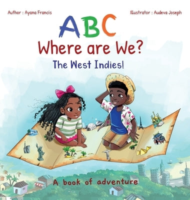 ABC Where are We? The West Indies! by Francis, Ayana