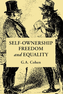 Self-Ownership, Freedom, and Equality by Cohen, G. A.