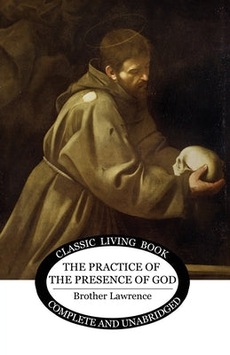 The Practice of the Presence of God by Lawrence, Brother
