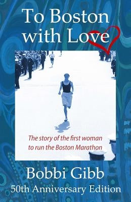 To Boston With Love by Gibb, Bobbi