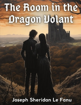 The Room in the Dragon Volant by Joseph Sheridan Le Fanu