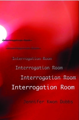 Interrogation Room by Kwon Dobbs, Jennifer