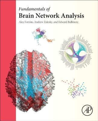 Fundamentals of Brain Network Analysis by Fornito, Alex