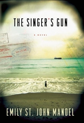 The Singer's Gun by Mandel, Emily St John