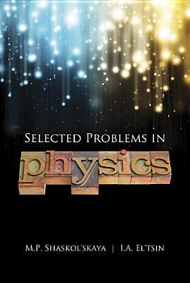 Selected Problems in Physics with Answers by Shaskol'skaya, M. P.