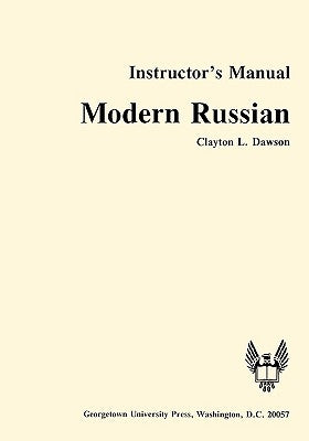 Modern Russian Instructor's Manual by Dawson, Clayton L.