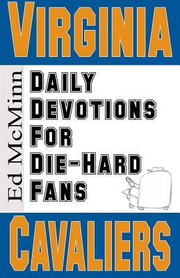 Daily Devotions for Die-Hard Fans Virginia Cavaliers by McMinn, Ed