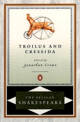 Troilus and Cressida by Shakespeare, William