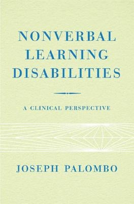 Nonverbal Learning Disabilities: A Clinical Perspective by Palombo, Joseph