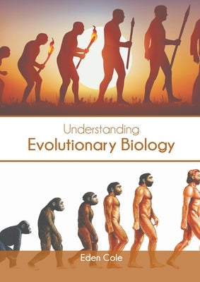 Understanding Evolutionary Biology by Cole, Eden
