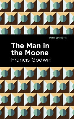 The Man in the Moone by Godwin, Francis