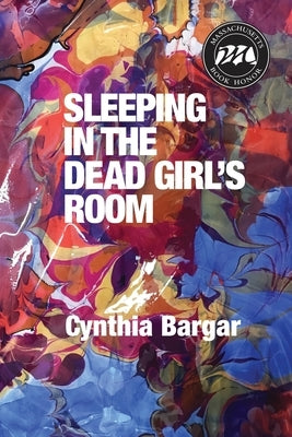 Sleeping in the Dead Girl's Room by Bargar, Cynthia